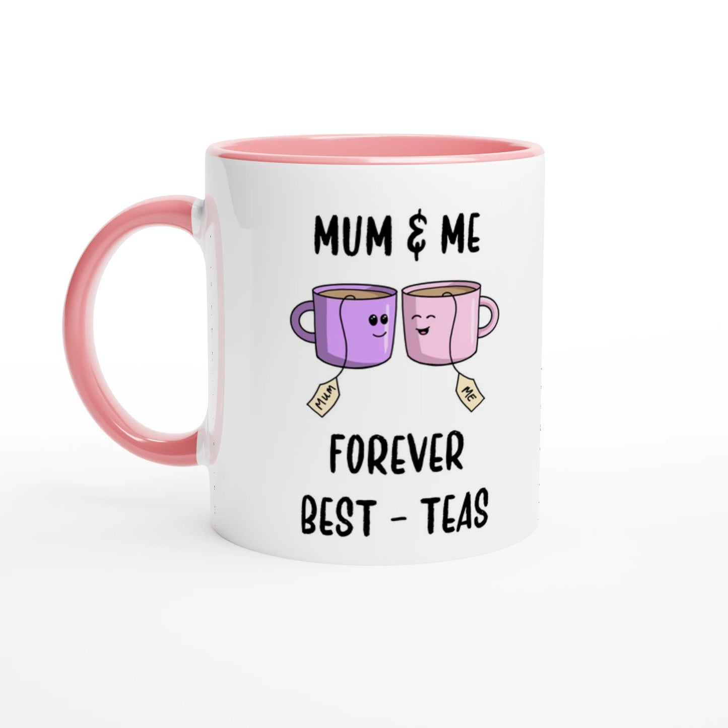 A white ceramic mug with the pun "Mum and me, forever best-teas" and an image of 2 cups