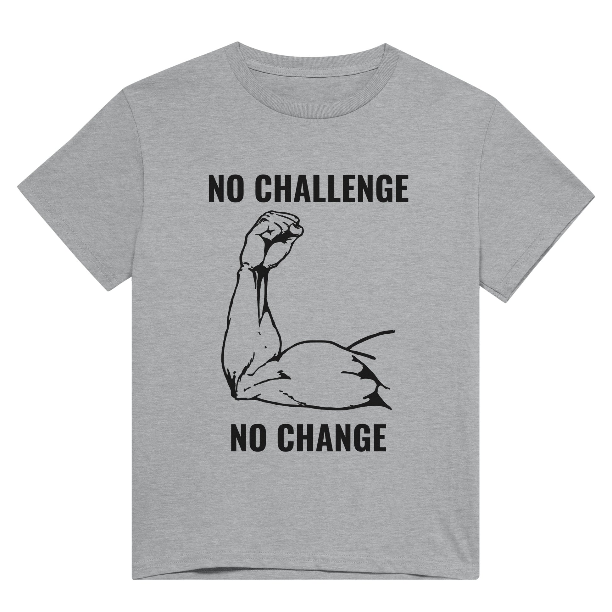 A light grey t shirt with black text saying, "No challenge, no change" and an image of a muscular arm flexing the bicep.