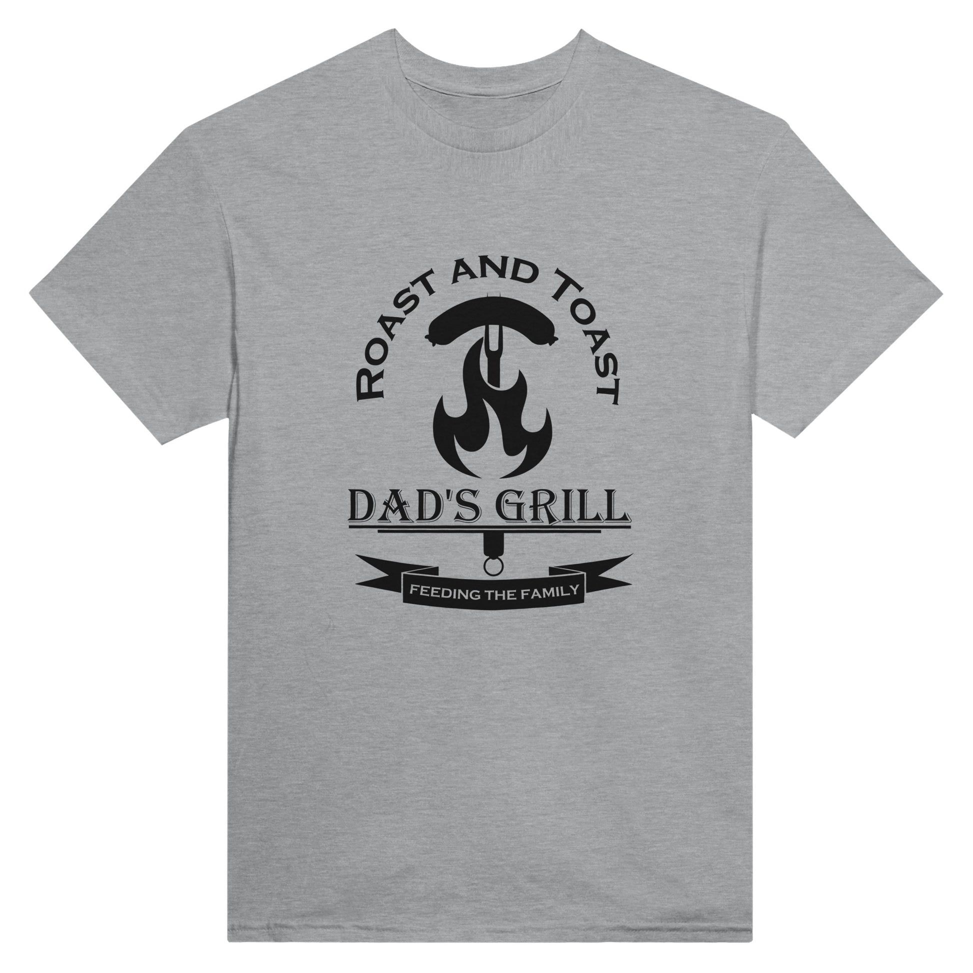 Grey t-shirt with "roast and toast, dad's grill, feeding the family" and a picture of a sausage on a fiery skewer printed on it in black.