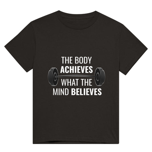 A black t shirt with white text saying, "The body achieves what the mind believes" and an image of dumbbells in the middle