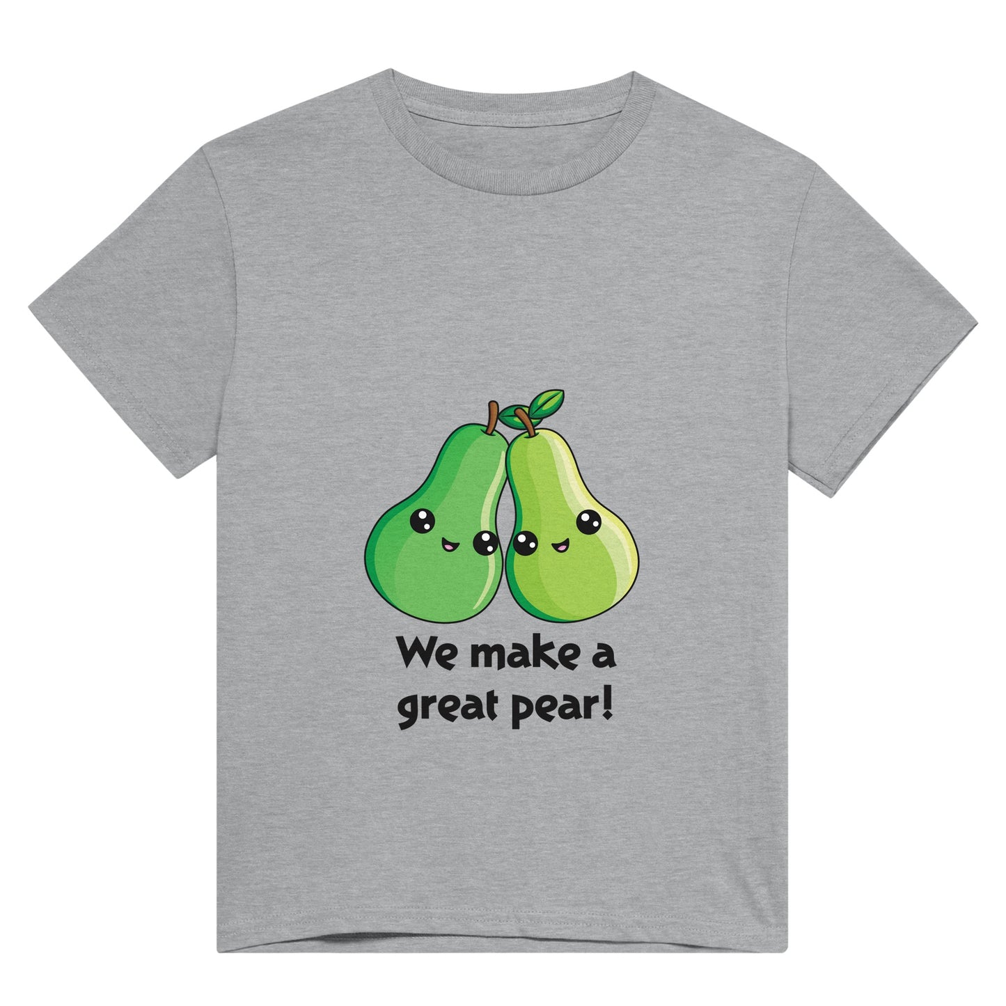 A light grey t shirt with black text saying, "we make a great pear!" and the image of two green pears next to each other, leaning into each other.