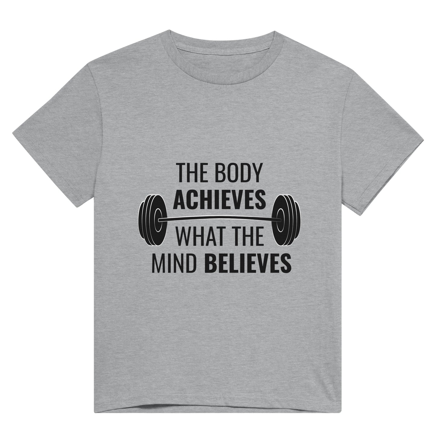 A light grey t shirt with black text saying, "The body achieves what the mind believes" and an image of dumbbells in the middle