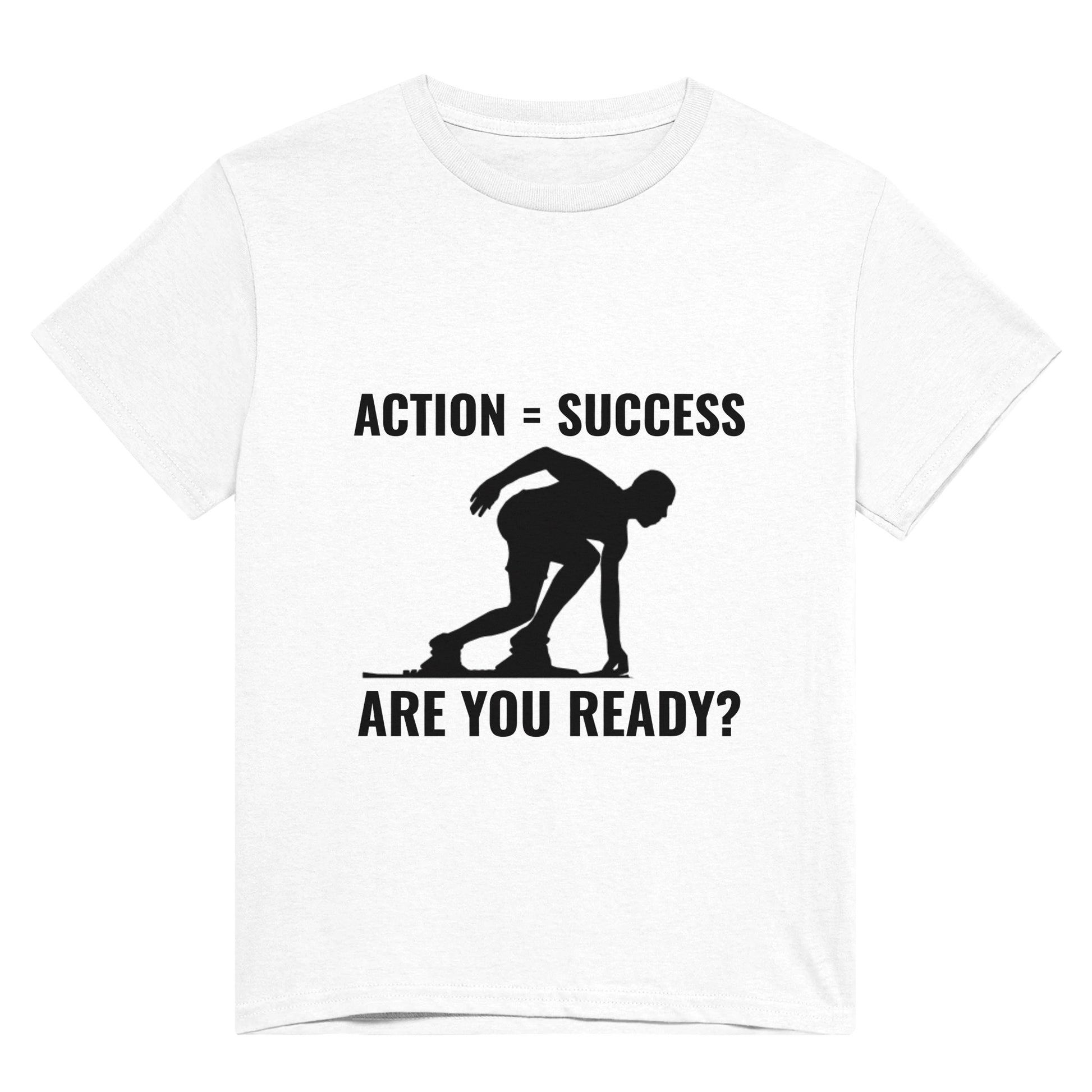 White t shirt with black text saying "Action = Success. Are you ready?" and an image of a person about to sprint.