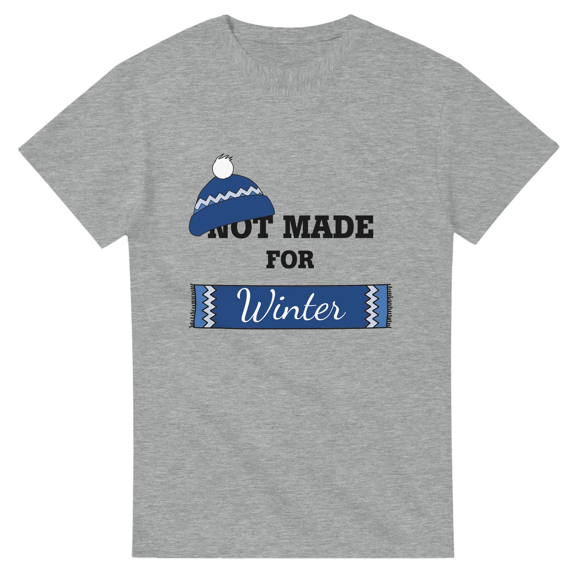 A grey funny t-shirt with the text "Not made for winter" and a hat and a scarf.