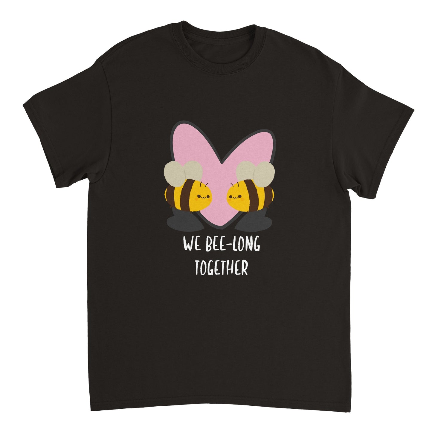 A black t shirt with white text saying, "We bee-long together" and an image of a pink heart behind two bees facing each other.