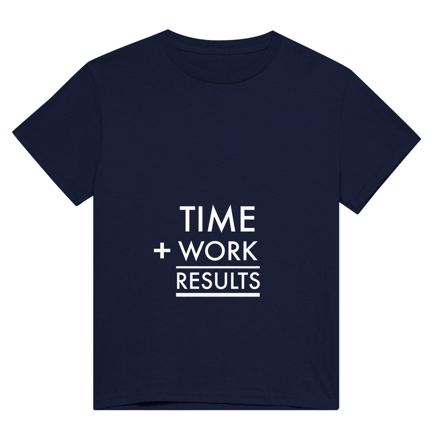 A navy blue t shirt with the words, "time + work = results" in white text and arranged like a maths sum.