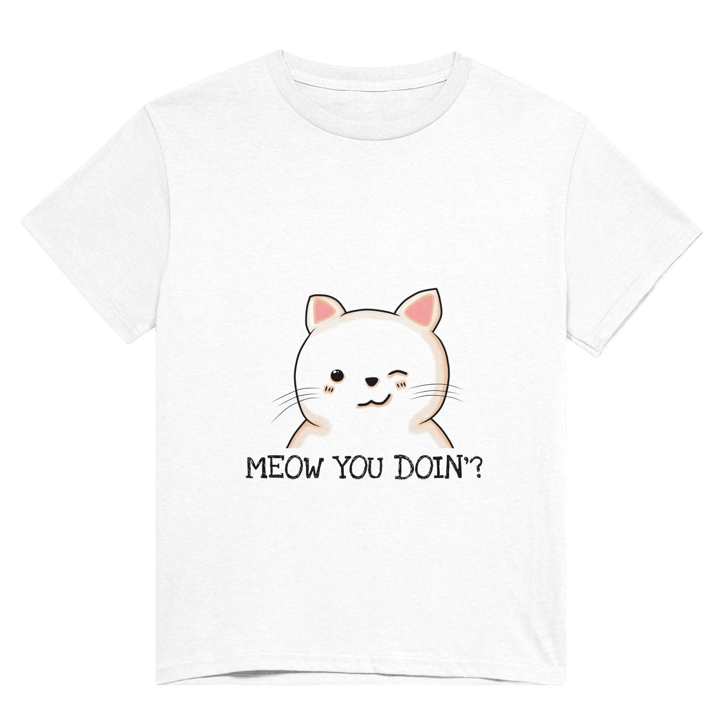 A white t shirt with the pun, "meow you doin'?" printed in black and an image of a cute cat winking