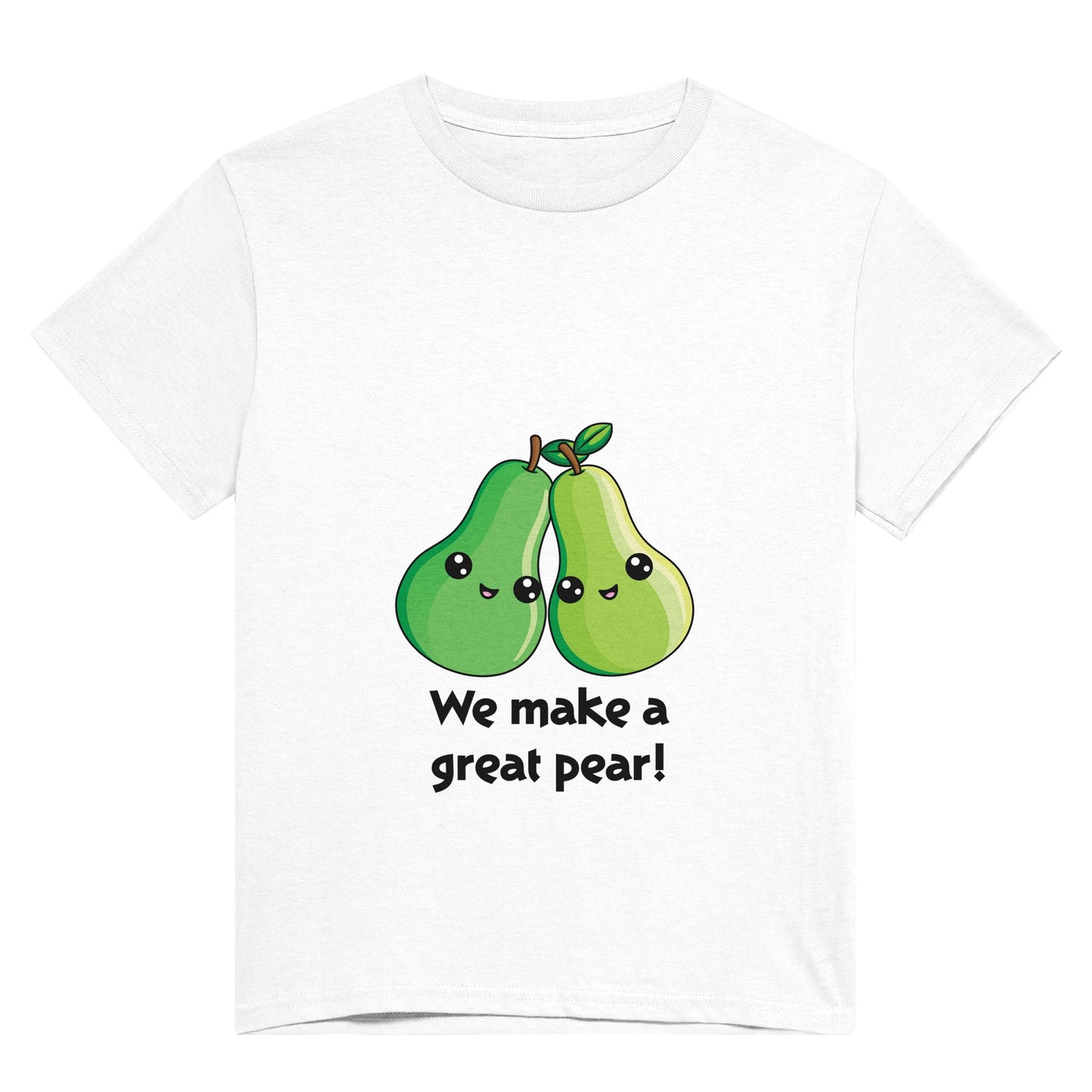 A white t shirt with black text saying, "we make a great pear!" and the image of two green pears next to each other, leaning into each other.