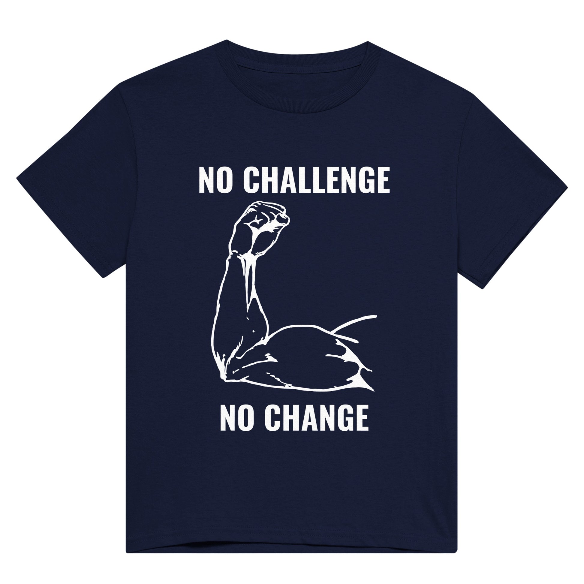 A navy blue t shirt with white text saying, "No challenge, no change" and an image of a muscular arm flexing the bicep.