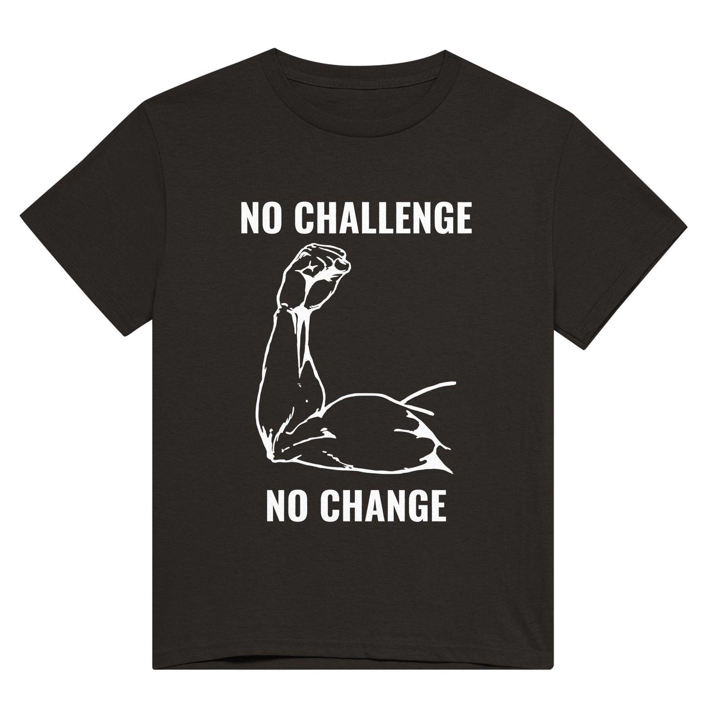 A black t shirt with white text saying, "No challenge, no change" and an image of a muscular arm flexing the bicep.