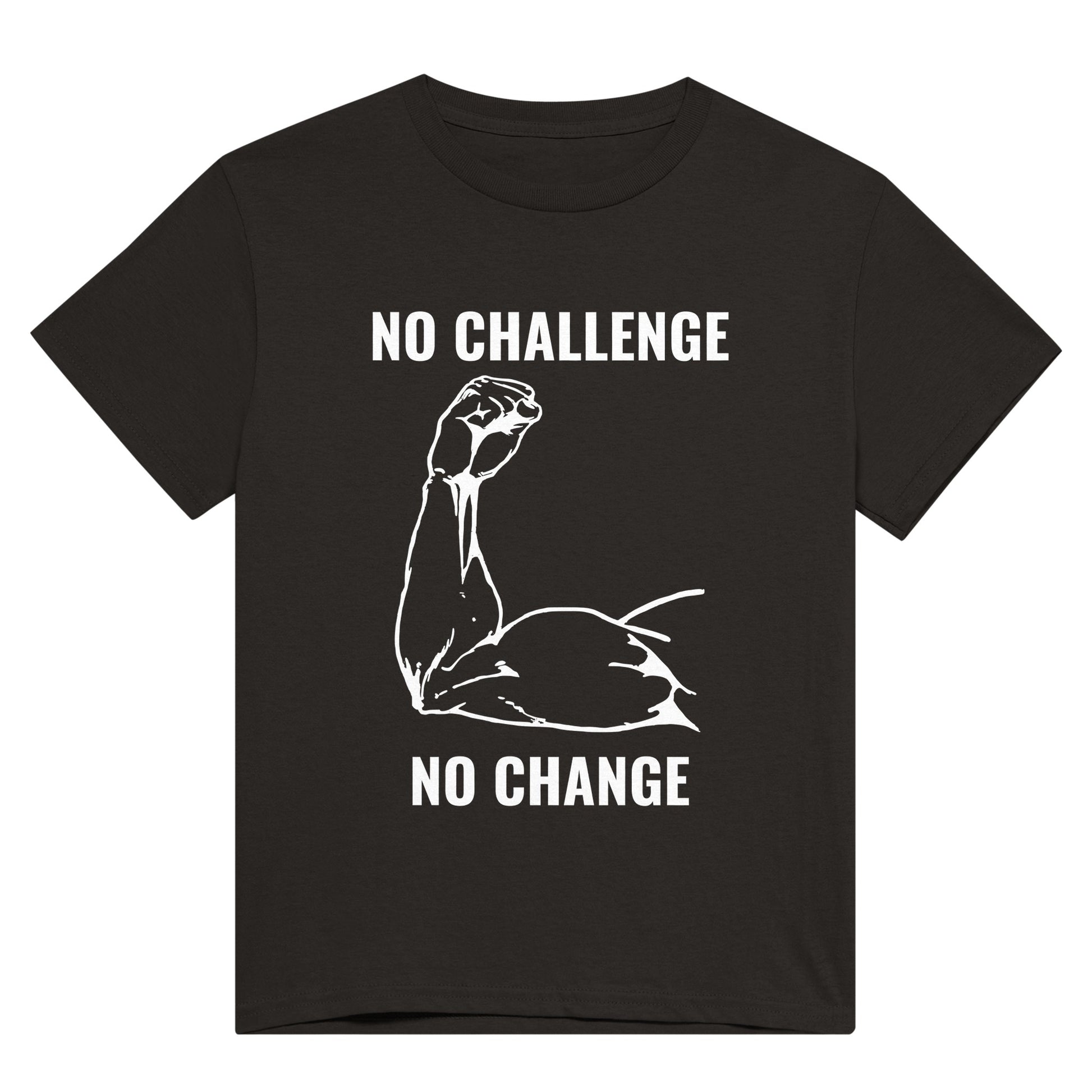 A black t shirt with white text saying, "No challenge, no change" and an image of a muscular arm flexing the bicep.