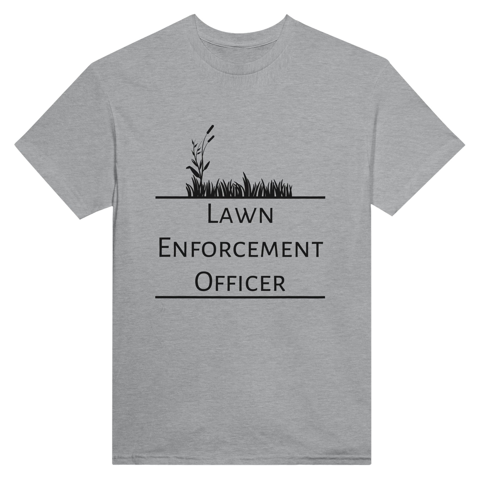 Grey t-shirt with the text "lawn enforcement officer" printed on it