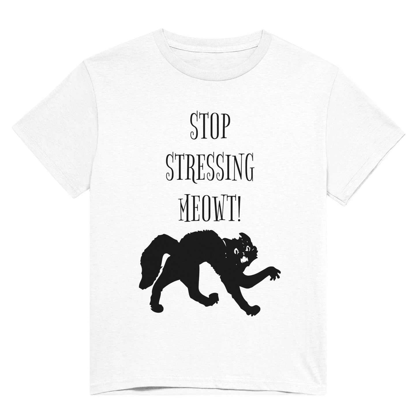 A white t shirt with black text saying, "Stop stressing meowt!" and the silhouette of a cat with an arched back and negative facial expression.